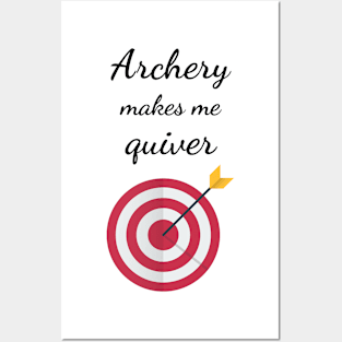 Archery Makes Me Quiver Posters and Art